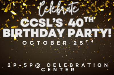 Celebrate CCSL's 40th birthday party on October 25th with a festive gold and black theme.